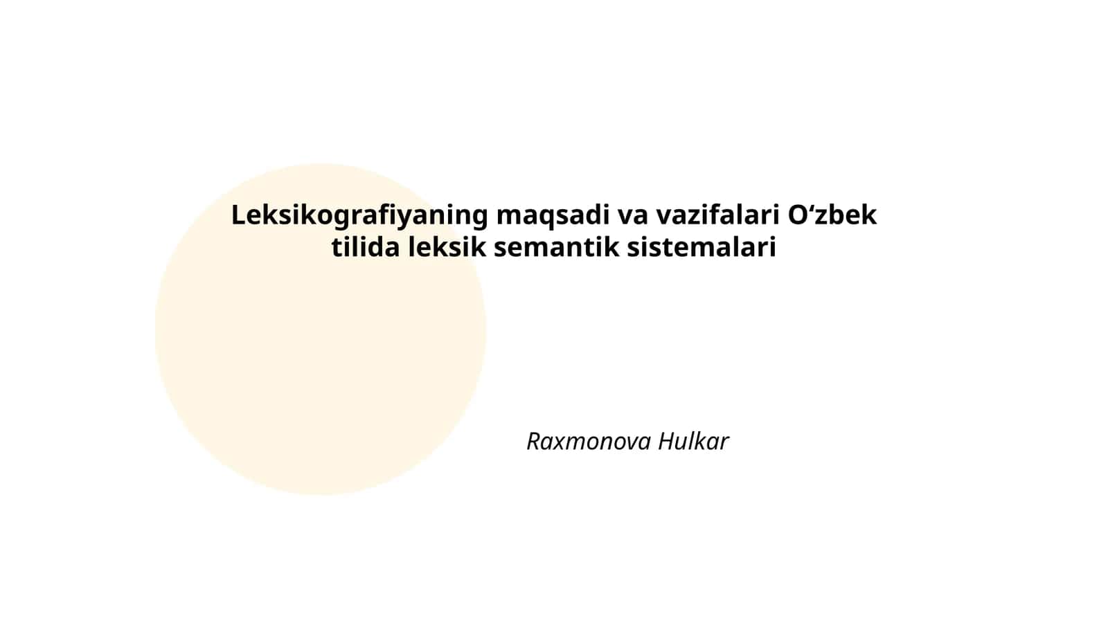 Leksikografiyaning maqsadi va vazifalari Oʻzbek tilida leksik semantik sistemalari
