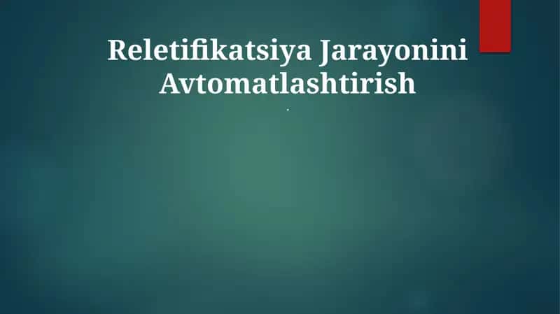 Reletifikatsiya Jarayonini Avtomatlashtirish