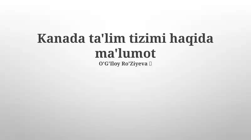 Kanada ta'lim tizimi haqida ma'lumot