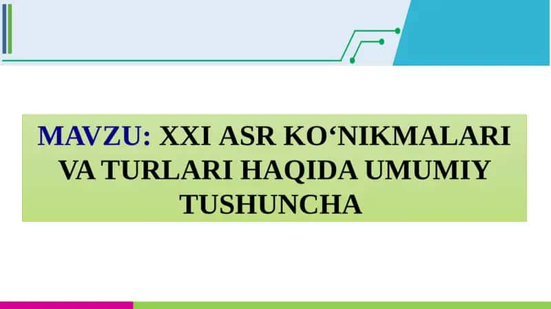 XXI asr ko‘nikmalari va turlari