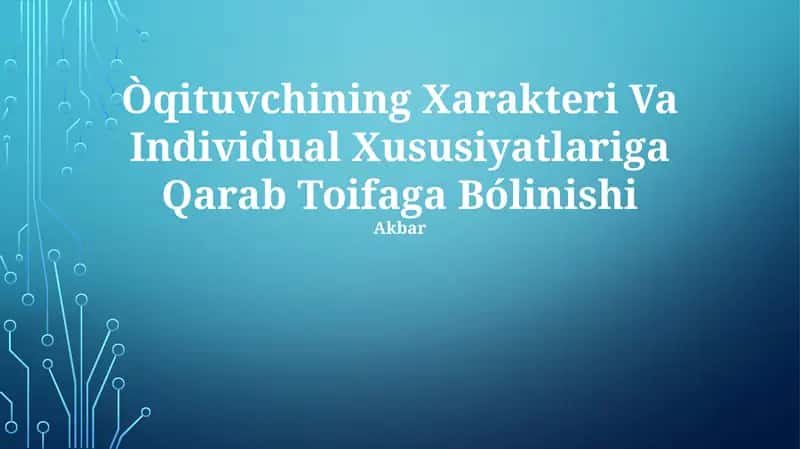O'qituvchining Xarakteri Va Individual Xususiyatlariga Qarab Toifaga Bólinishi