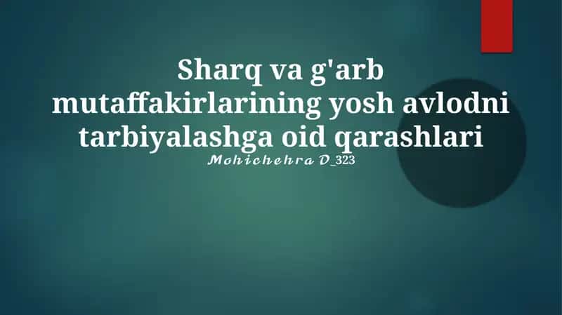 Sharq va g'arb mutaffakirlarining yosh avlodni tarbiyalashga oid qarashlari