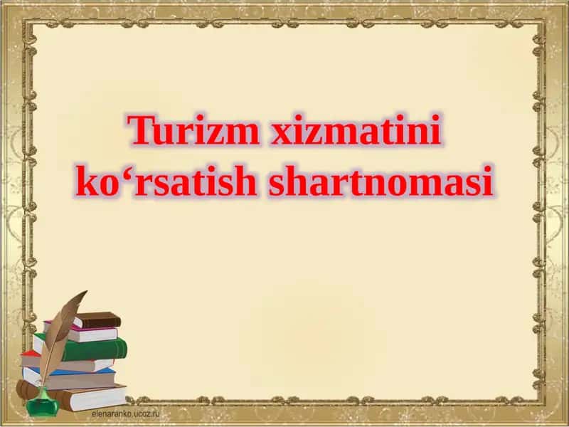 Turizm xizmatini ko‘rsatish shartnomasi