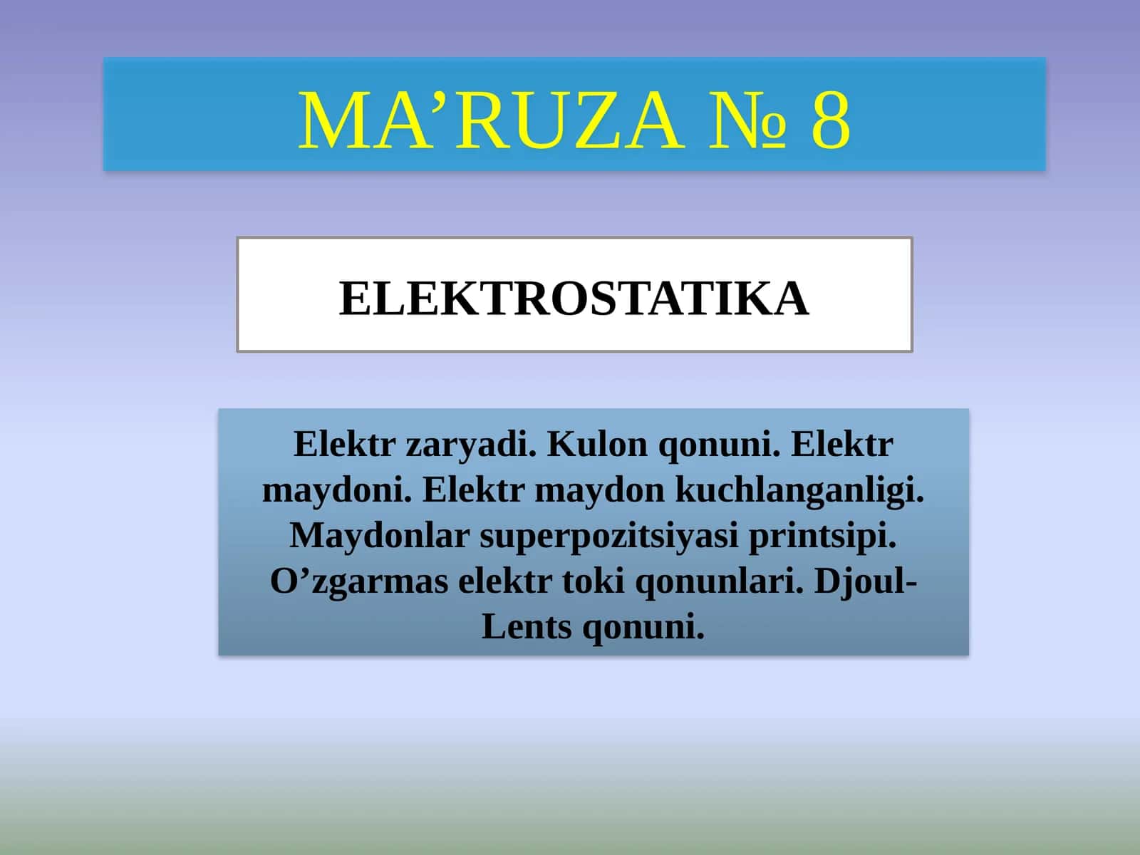 ELEKTROSTATIKA MA’RUZA№8