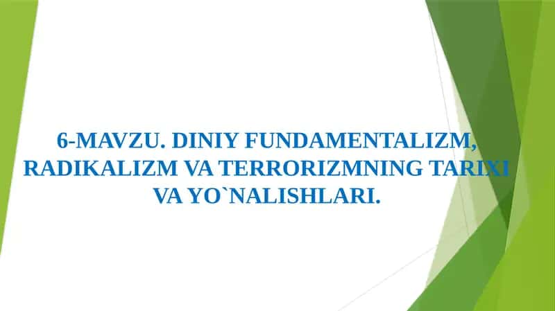 DINIY FUNDAMENTALIZM, RADIKALIZM VA TERRORIZMNING TARIXI VA YO`NALISHLARI.