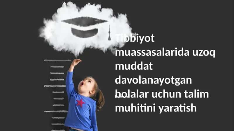 Tibbiyot muassasalarida uzoq muddat davolanayotgan bolalar uchun talim muhitini yaratish