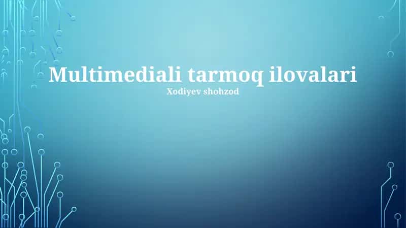 Multimedia Tarmoq Ilovalari