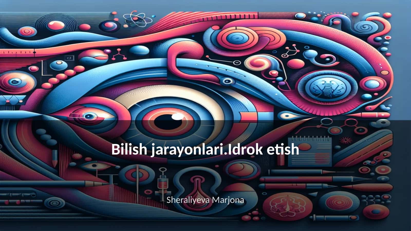 Bilish jarayonlari.Idrok etish