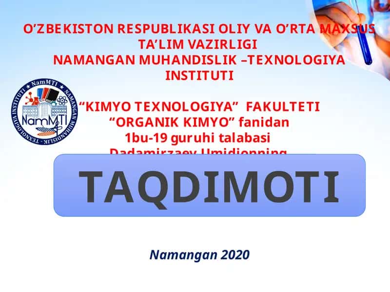 ORGANIK KIMYO fanidan 1bu-19guruh italabasi Dadamirzaev Umidjonning TAQDIMOTI