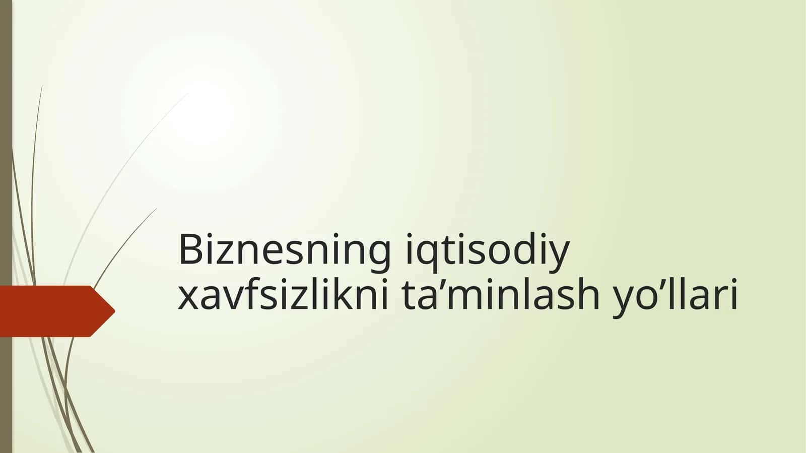 Biznesning iqtisodiy xavfsizlikni ta’minlash yo’llari