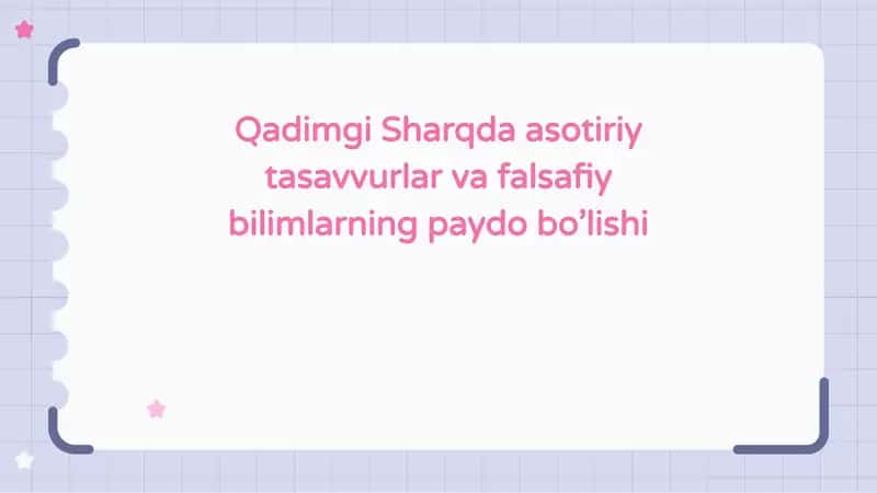 Qadimgi Sharqda asotiriy tasavvurlar va falsafiy bilimlarning paydo bo’lishi