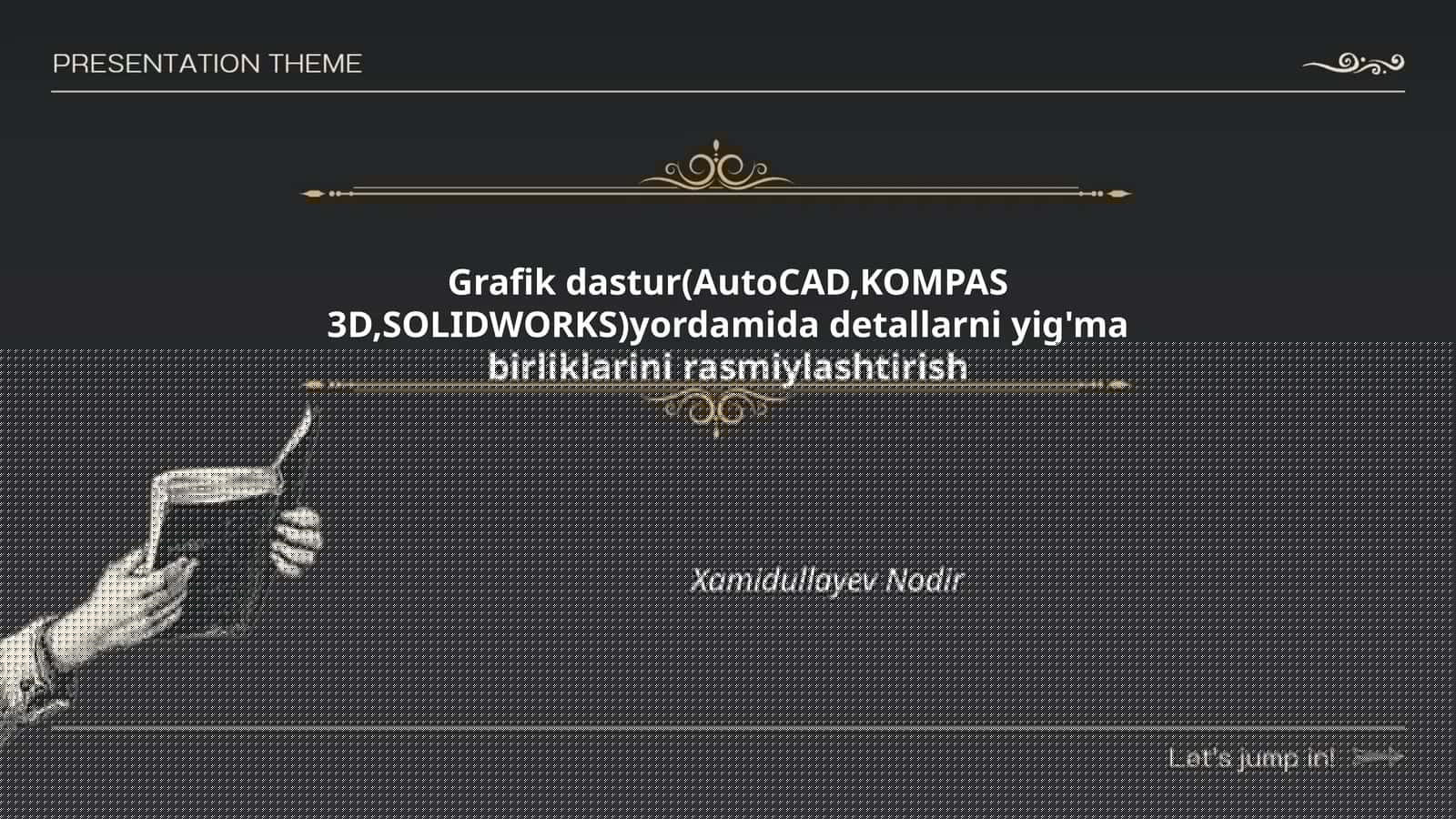 Grafik dastur(AutoCAD,KOMPAS 3D,SOLIDWORKS)yordamida detallarni yig'ma birliklarini rasmiylashtirish