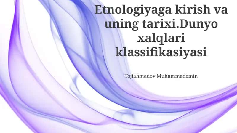 Etnologiyaga kirish va uning tarixi