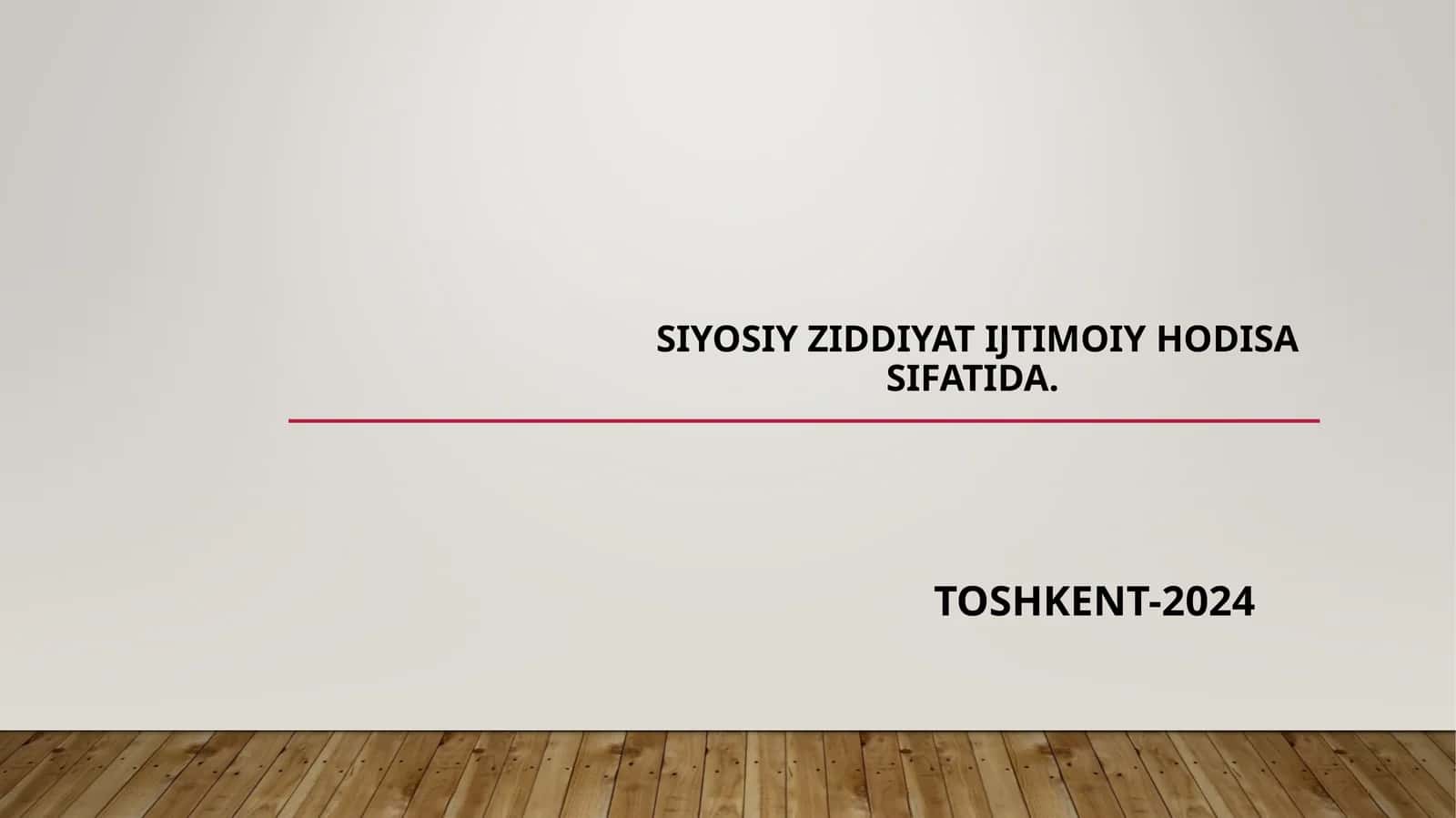 SIYOSIY ZIDDIYAT IJTIMOIY HODISA SIFATIDA
