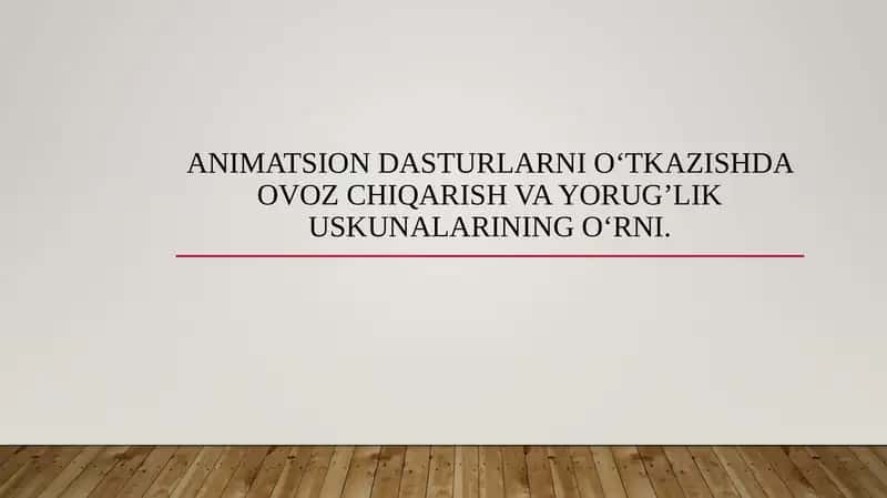 Animatsion dasturlarni o‘tkazishda ovoz chiqarish va yorug’lik uskunalarining o‘rni.