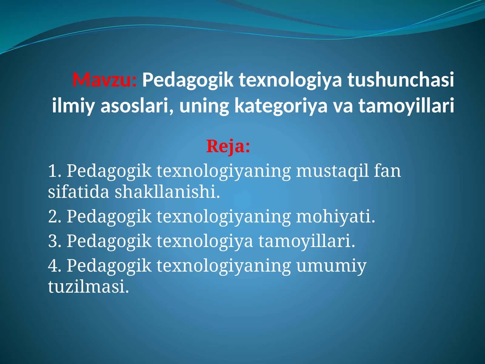 Pedagogik texnologiya tushunchasi ilmiy asoslari, uning kategoriya va tamoyillari