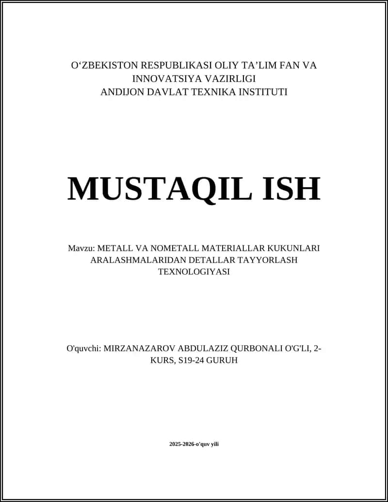 METALL VA NOMETALL MATERIALLAR KUKUNLARI ARALASHMALARIDAN DETALLAR TAYYORLASH TEXNOLOGIYASI