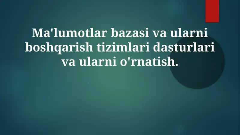 Ma'lumotlar bazasi va ularni boshqarish tizimlari