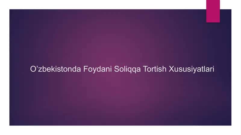 O’zbekistonda Foydani Soliqqa Tortish Xususiyatlari