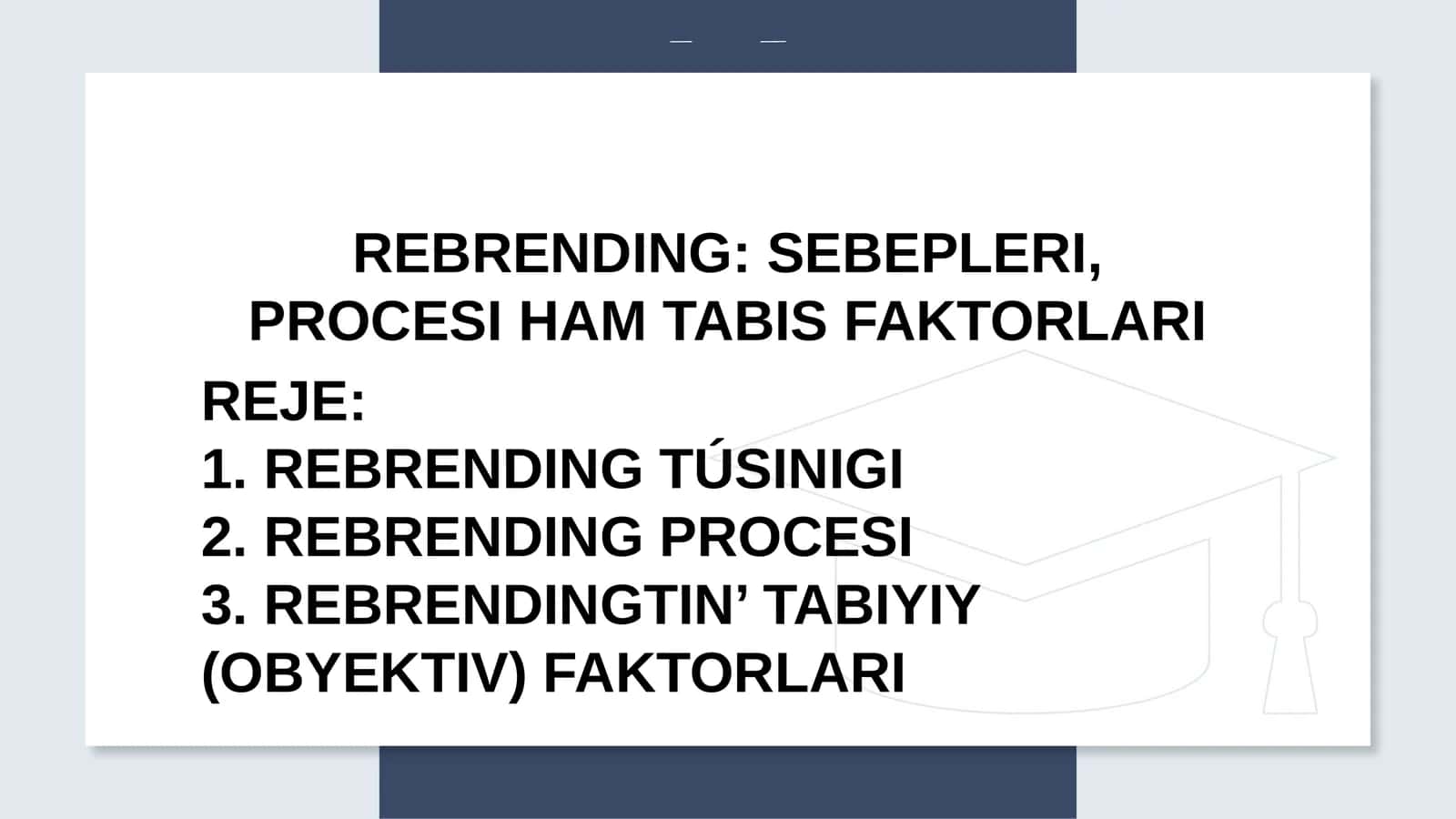 REBRENDING: SEBEPLERI, PROCESI HAM TABIS FAKTORLARI