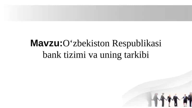 O‘zbekiston Respublikasi bank tizimi va uning tarkibi