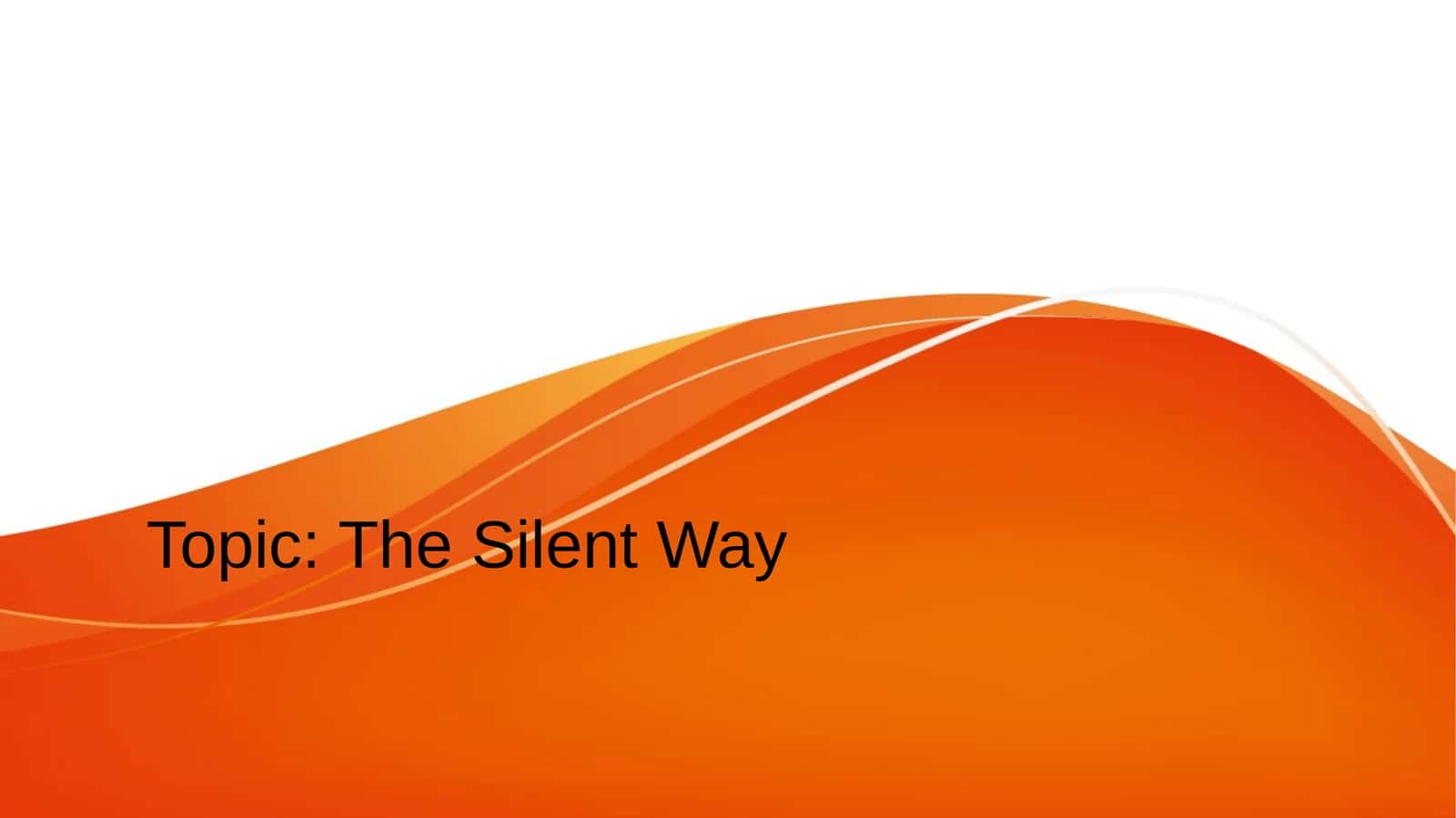 The Silent Way