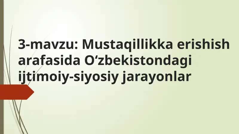 Mustaqillikka erishish arafasida Oʻzbekistondagi ijtimoiy-siyosiy jarayonlar