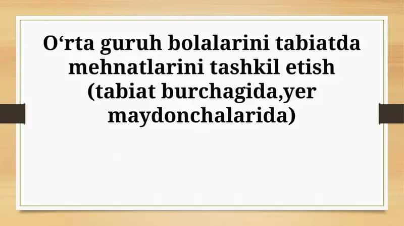 O'rta guruh bolalarini tabiatda mehnatlarini tashkil etish