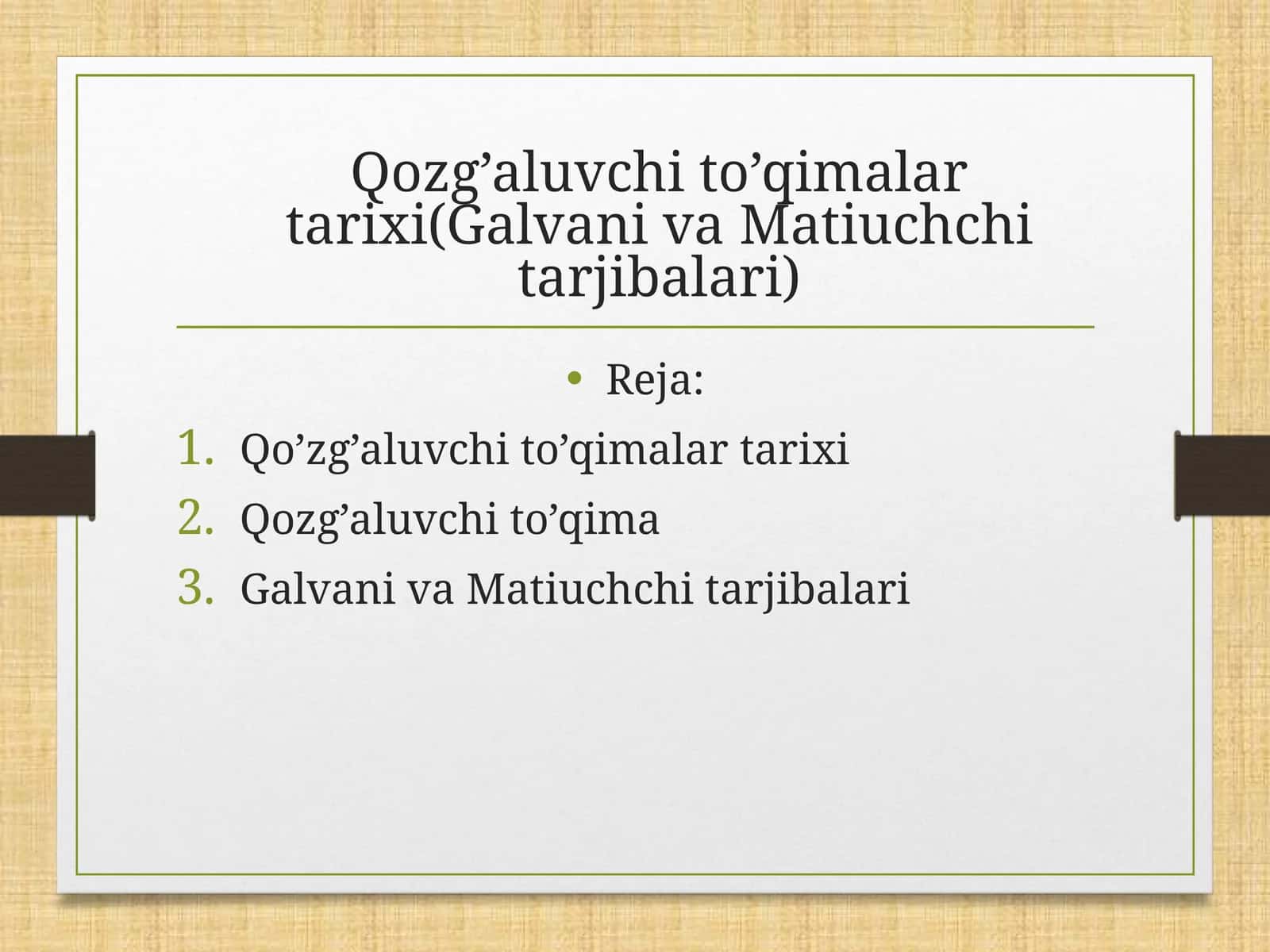 Qozg’aluvchi to’qimalar tarixi (Galvaniva Matiuchchi tarjibalar)