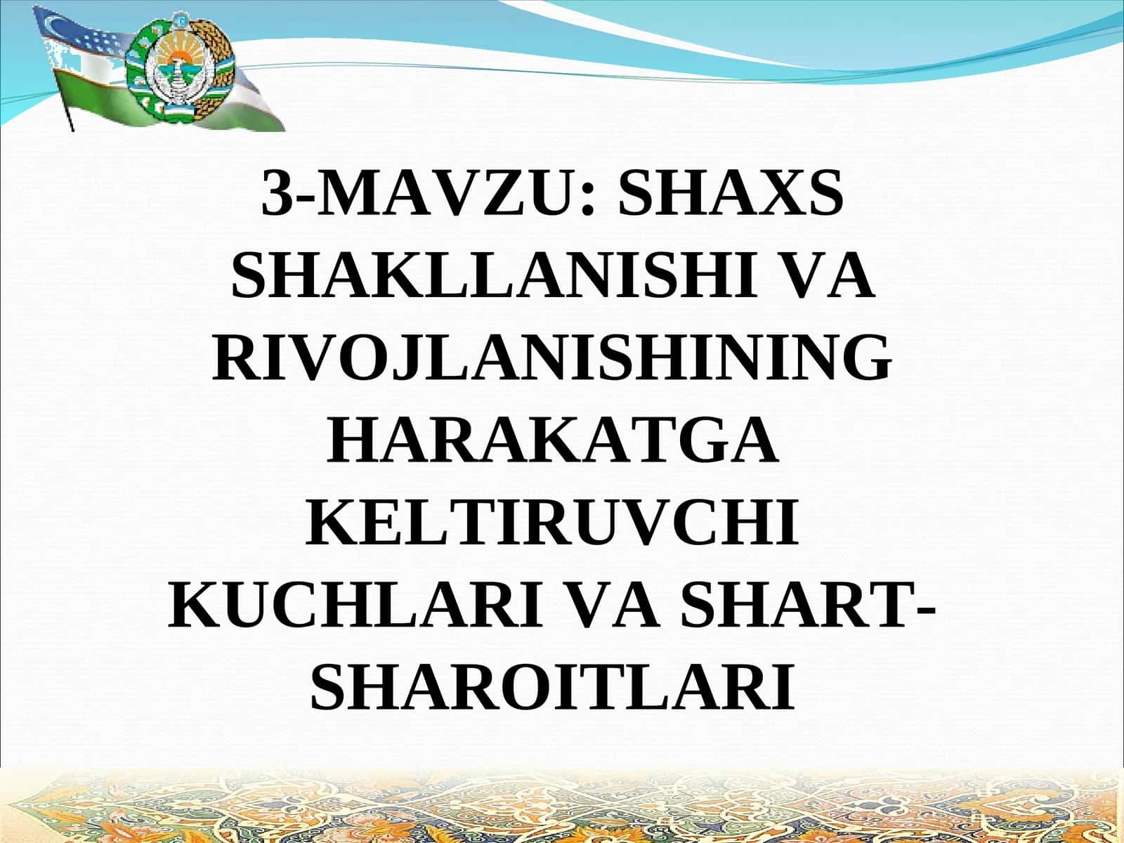 SHAXS SHAKLLANISHI VA RIVOJLANISHINING HARAKATGA KELTIRUVCHI KUCHLARI VA SHART-SHAROITLARI