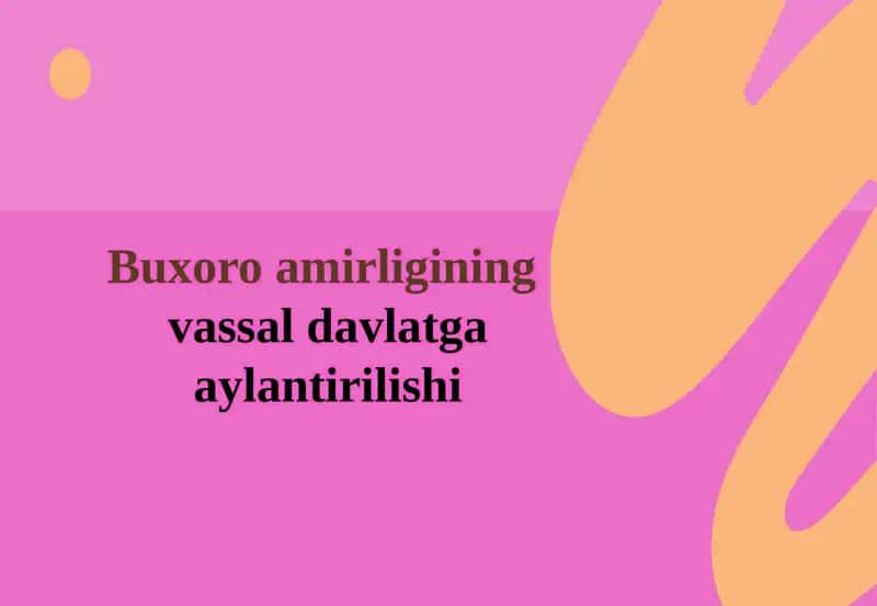 Buxoroamirligining vassaldavlatga aylantirilishi