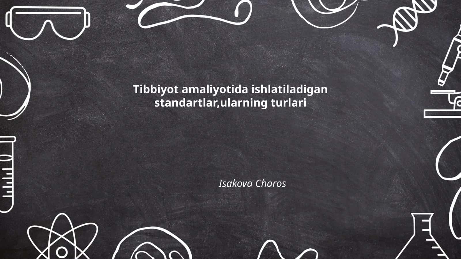 Tibbiyot amaliyotida ishlatiladigan standartlar, ularning turlari