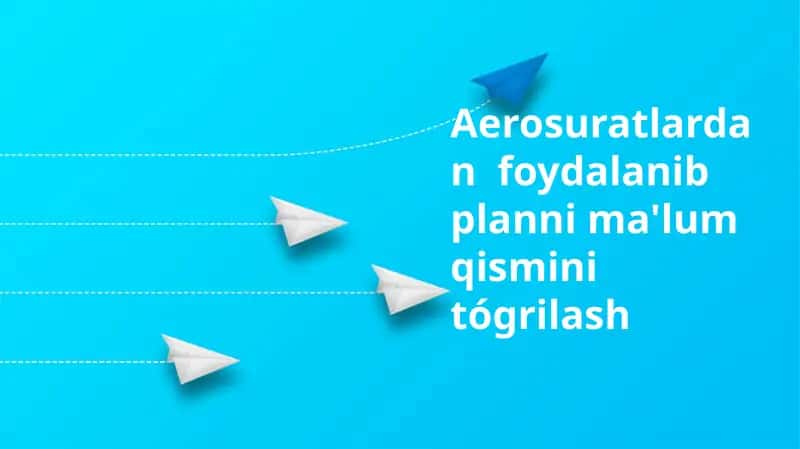 Georeferensiya qilingan 1:5000 masshtabdagi havodan olingan suratlar