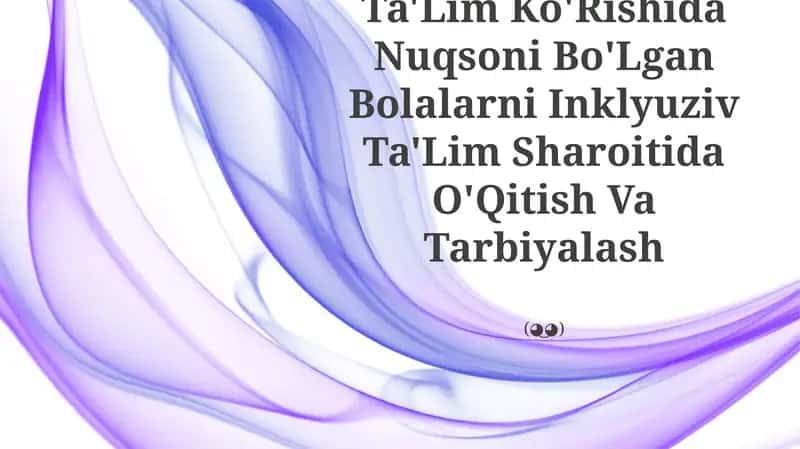 Gospital Va Inklyuziv Ta'Lim Ko'Rishida Nuqsoni Bo'Lgan Bolalarni Inklyuziv Ta'Lim Sharoitida O'Qitish Va Tarbiyalash