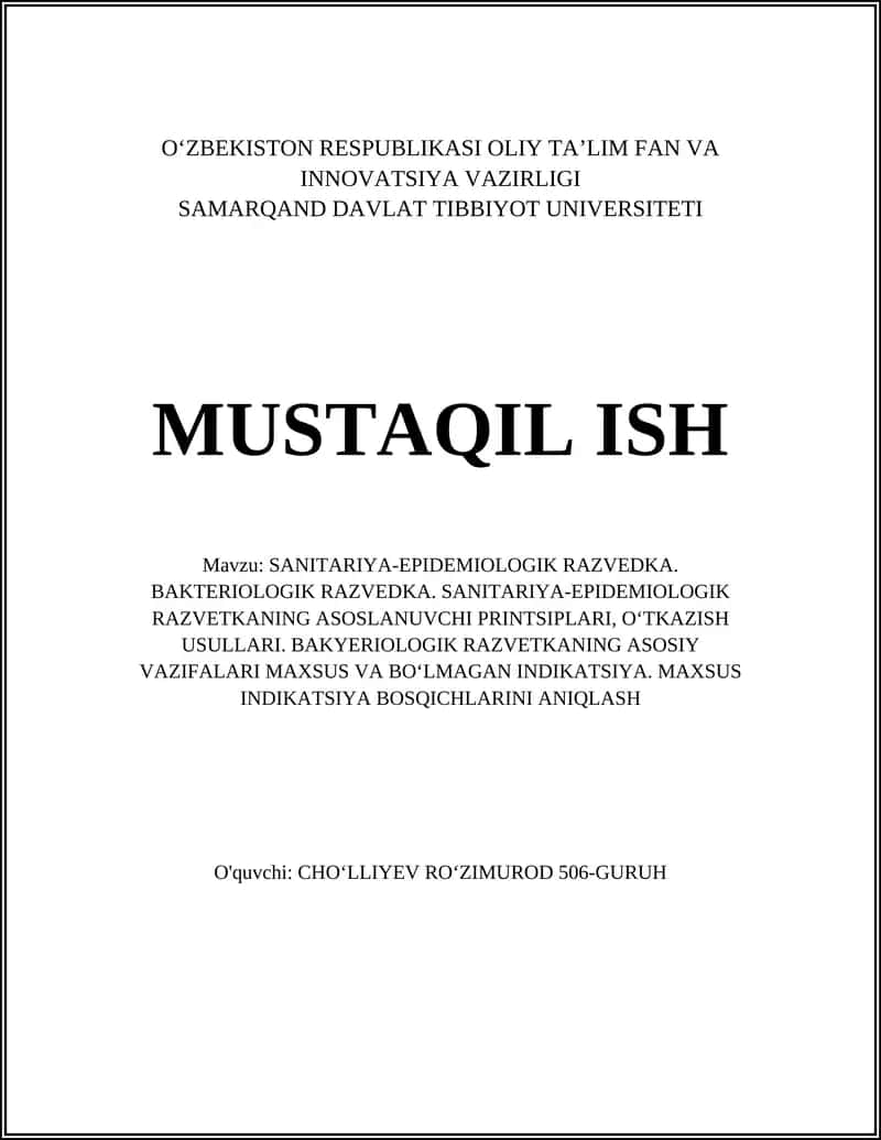 SANITARIYA-EPIDEMIOLOGIK RAZVEDKA. BAKTERIOLOGIK RAZVEDKA. SANITARIYA-EPIDEMIOLOGIK RAZVETKANING ASOSLANUVCHI PRINTSIPLARI, O‘TKAZISH USULLARI. BAKYERIOLOGIK RAZVETKANING ASOSIY VAZIFALARI MAXSUS VA BO‘LMAGAN INDIKATSIYA. MAXSUS INDIKATSIYA BOSQICHLARINI ANIQLASH