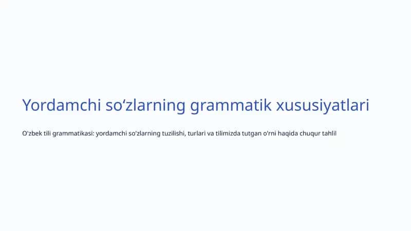 Yordamchi soʻzlarning grammatik xususiyatlari