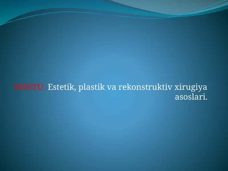 Estetik, plastik va rekonstruktiv xirugiya asoslari