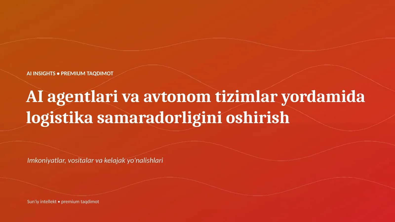 AI agentlari va avtonom tizimlar yordamida logistika samaradorligini oshirish