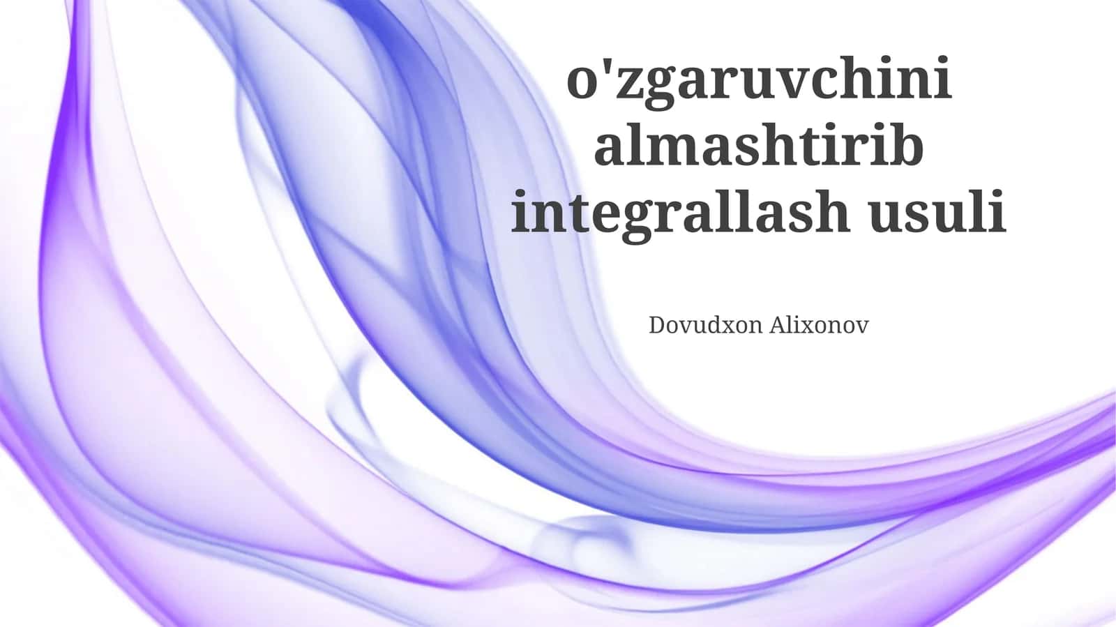 O'zgaruvchini almashtirib integrallash usuli