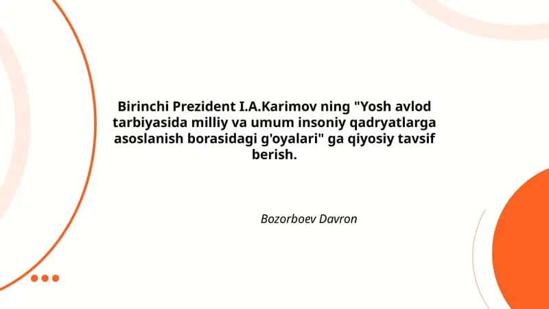 Yosh avlod tarbiyasida milliy va umum insoniy qadryatlarga asoslanish borasidagi g'oyalari