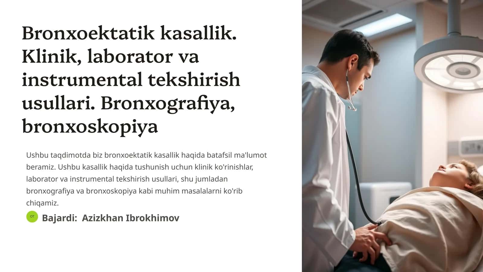 Bronxoektatik kasallik. Klinik, laborator va instrumental tekshirish usullari. Bronxografiya, bronxoskopiya