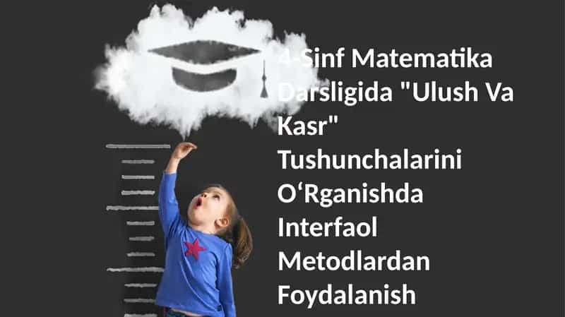 "Ulush Va Kasr" Tushunchalarini Oʻrganishda Interfaol Metodlardan Foydalanish