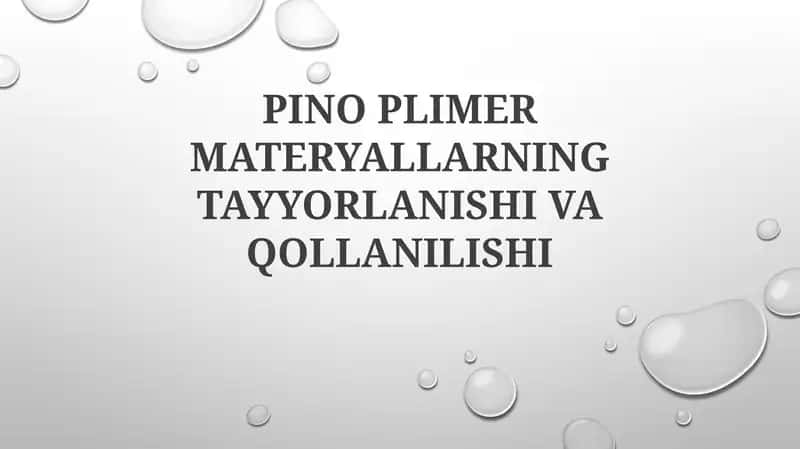 PINO PLIMER MATERYALLARNING TAYYORLANISHI VA QOLLANILISHI