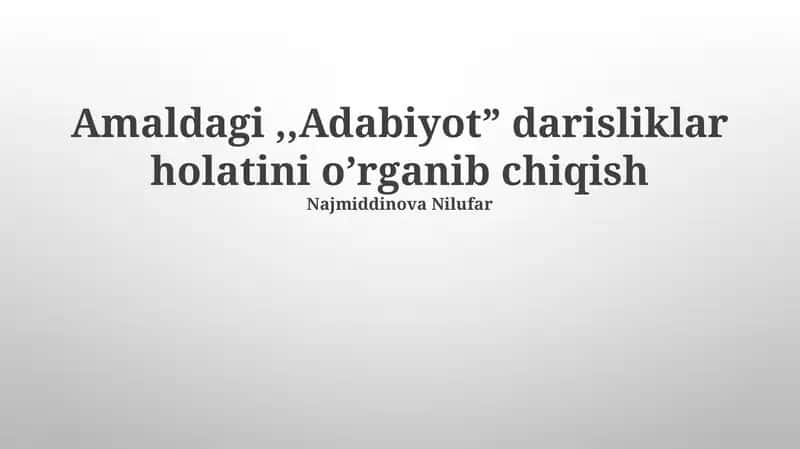 Amaldagi "Adabiyot" darisliklar holatini o'rganib chiqish