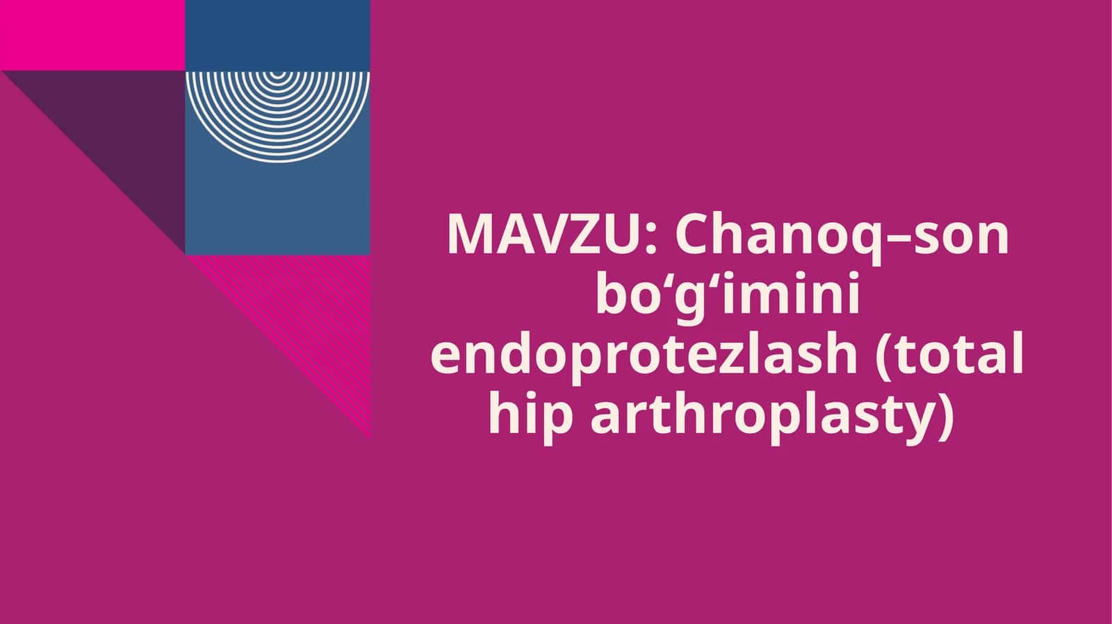Chanoq–son bo‘g‘imini endoprotezlash (total hip arthroplasty)