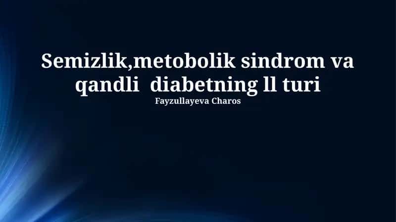 Semizlik,metobolik sindrom va qandli diabetning ll turi