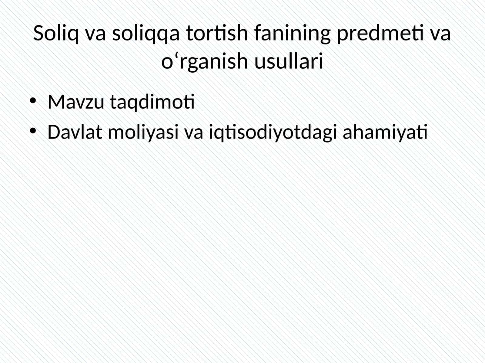 Soliq va soliqqa tortish fanining predmeti va o‘rganish usullari