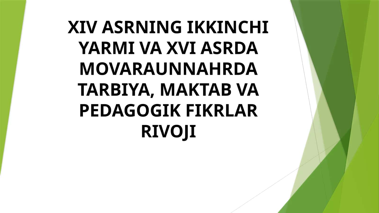 XIV asrning ikkinchi yarmi va XVI asrda Movaraunnahrda tarbiya, maktab va pedagogik fikrlar rivoji