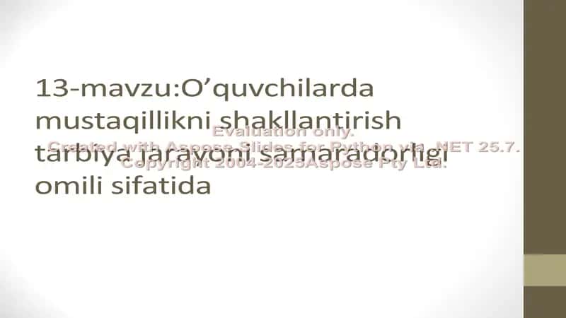 O'quvchilarda mustaqillikni shakllantirish tarbiya jarayoni samaradorligi omili sifatida