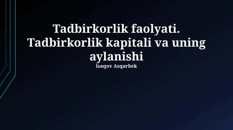 Tadbirkorlik faolyati. Tadbirkorlik kapitali va uning aylanishi